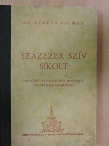 Dr. Németh Kálmán - Százezer szív sikolt [antikvár]
