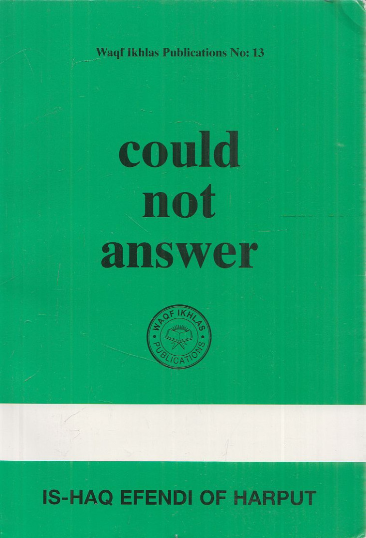 Is-haq Efendi of Harput - Could Not Answer [antikvár]