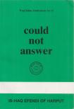 Is-haq Efendi of Harput - Could Not Answer [antikvár]