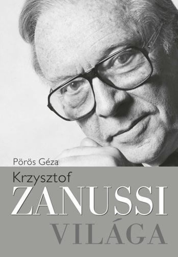 Pörös Géza - Krzysztof Zanussi világa (dedikált) [antikvár]