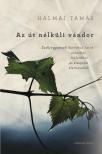Halmai Tamás - Az út nélküli vándor
