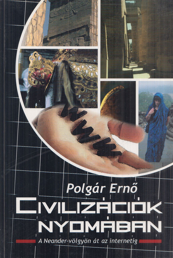 POLGÁR ERNŐ - Civilizációk nyomában (dedikált) [antikvár]