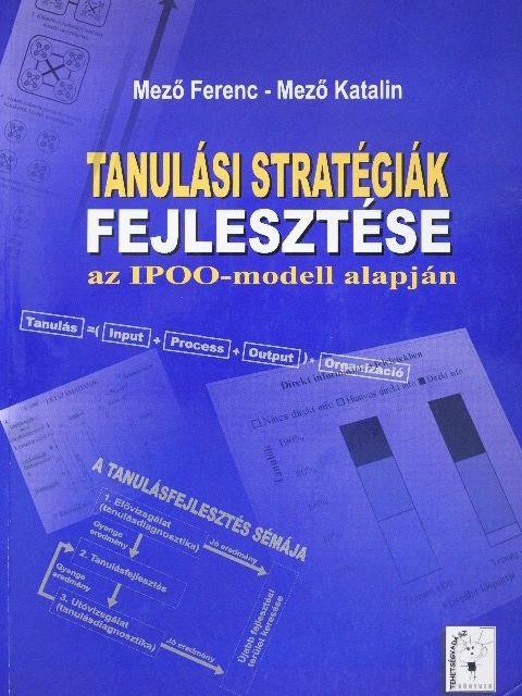 Mező Ferenc - Tanulási stratégiák fejlesztése az IPOO-modell alapján [antikvár]