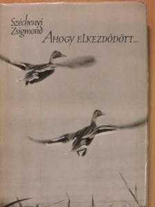 Széchenyi Zsigmond - Ahogy elkezdődött... [antikvár]