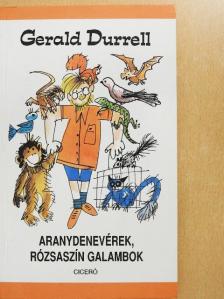 Gerald Durrell - Aranydenevérek, rózsaszín galambok [antikvár]