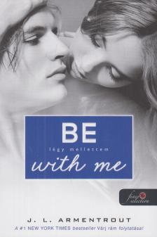Jennifer L. Armentrout - Be with me - Légy mellettem [antikvár]