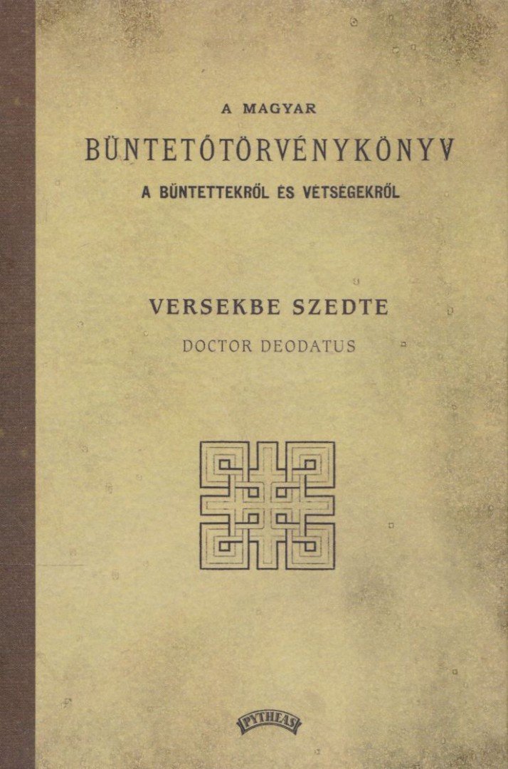 Doctor Deodatus - A Magyar Büntető Törvénykönyv a bűntettekről és vétségekről [antikvár]
