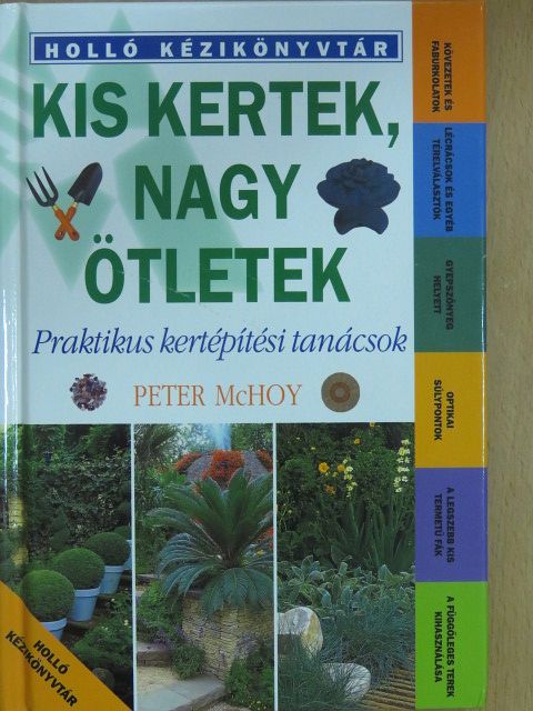 Peter McHoy - Kis kertek, nagy ötletek [antikvár]