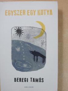 Beregi Tamás - Egyszer egy kutya [antikvár]