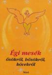 Rózsa Éva, Hartman Judit, Hartman Anna - Égi mesék ősökről, hősökről, kövekről [antikvár]