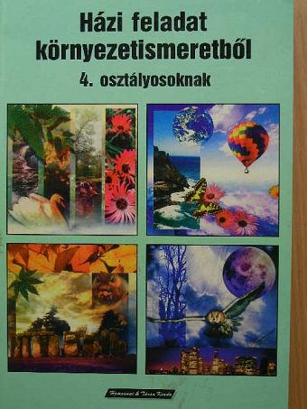 Házi feladat környezetismeretből 4. osztályosoknak [antikvár]