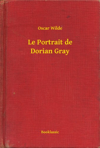 Oscar Wilde - Le Portrait de Dorian Gray [eKönyv: epub, mobi]
