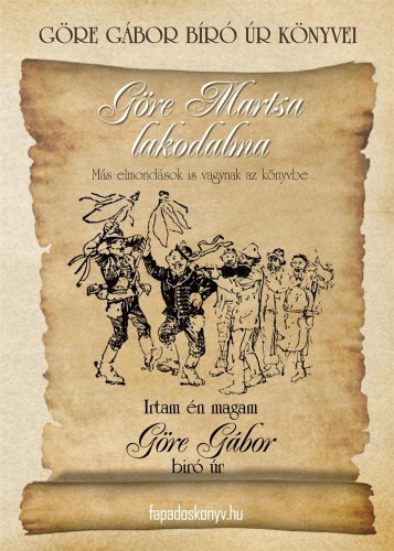 Gárdonyi Géza - Göre Gábor Bíró úr könyvei: 6. Göre Martsa lakodalma [eKönyv: epub, mobi]