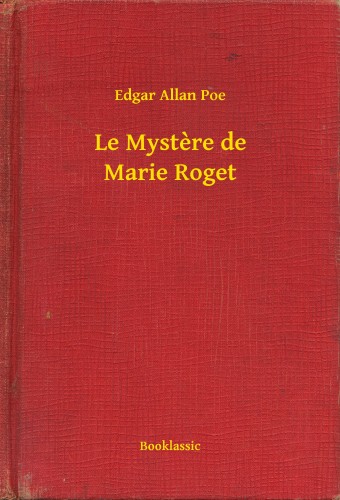 Edgar Allan Poe - Le Mystere de Marie Roget [eKönyv: epub, mobi]