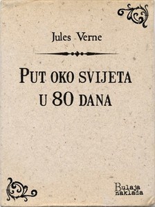 Maja O¾egoviæ Jules Verne, - Put oko svijeta u 80 dana [eKönyv: epub, mobi]