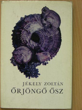 Jékely Zoltán - Őrjöngő ősz [antikvár]