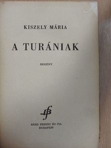 Kiszely Mária - A turániak [antikvár]