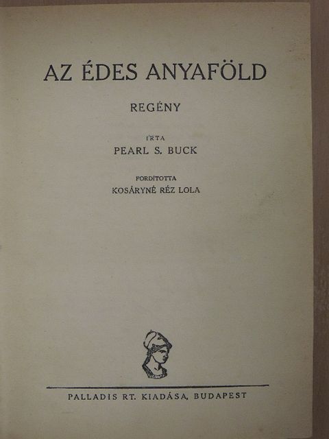 Pearl S. Buck - Az édes anyaföld [antikvár]