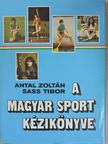 Antal Zoltán - A magyar sport kézikönyve [antikvár]