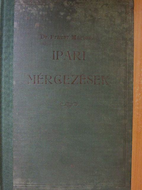 Dr. Práger Márton - Ipari mérgezések [antikvár]