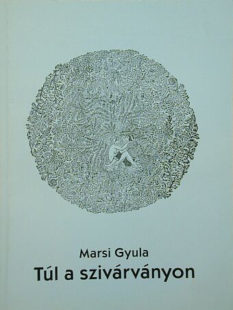 Marsi Gyula - Túl a szivárványon [antikvár]