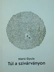 Marsi Gyula - Túl a szivárványon [antikvár]