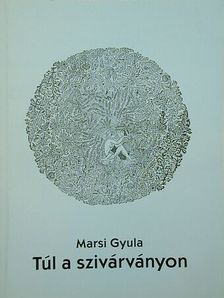 Marsi Gyula - Túl a szivárványon [antikvár]