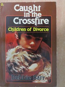 Debbie Barr - Caught in the Crossfire [antikvár]