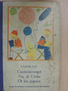 Tábori Pál - Cserkész-sziget/No, de Cinke/Öt kis papucs [antikvár]