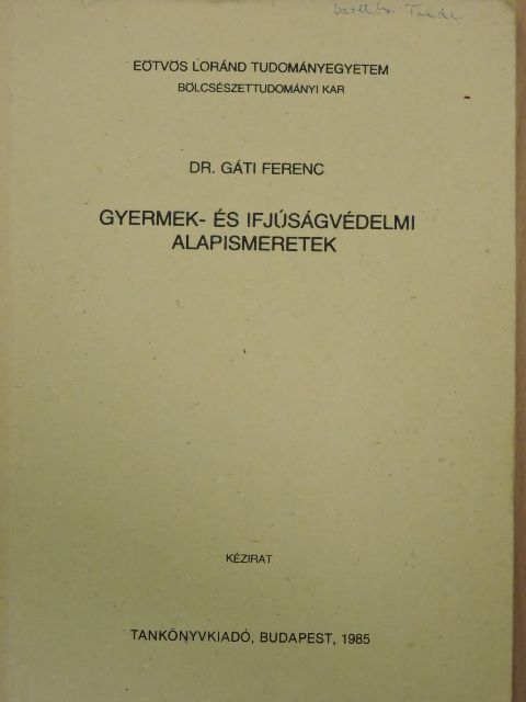 Dr. Gáti Ferenc - Gyermek- és ifjúságvédelmi alapismeretek [antikvár]