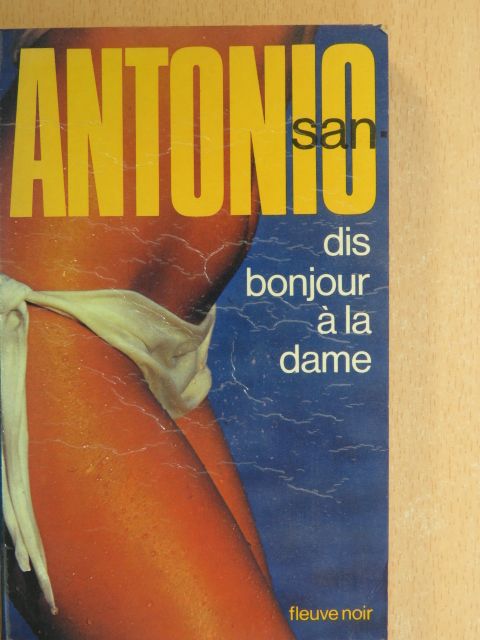 San-Antonio - Dis bonjour a la Dame [antikvár]