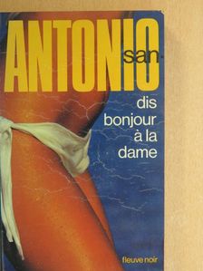 San-Antonio - Dis bonjour a la Dame [antikvár]