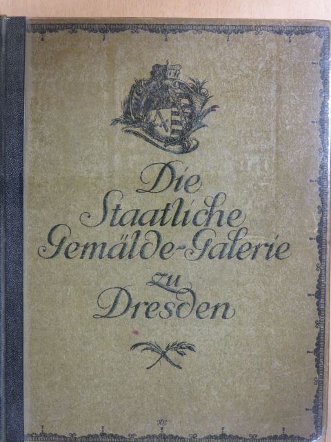 Die Gemäldegalerie zu Dresden I. (rossz állapotú) [antikvár]