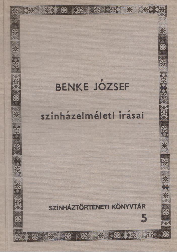 Benke József - Benke József színházelméleti írásai [antikvár]