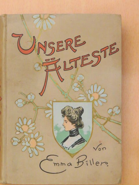 Emma Biller - Unsere Älteste (gótbetűs) [antikvár]