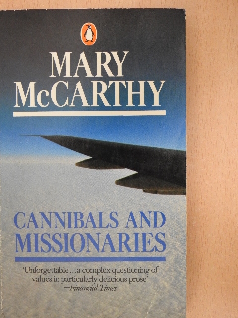 Mary McCarthy - Cannibals and Missionaries [antikvár]