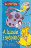 Paul Stewart ,  Chris Riddell - A feleselő kenyérpirító [antikvár]
