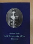 Czeininger Tamás - Gróf Benyovszky Móric főispán (dedikált példány) [antikvár]