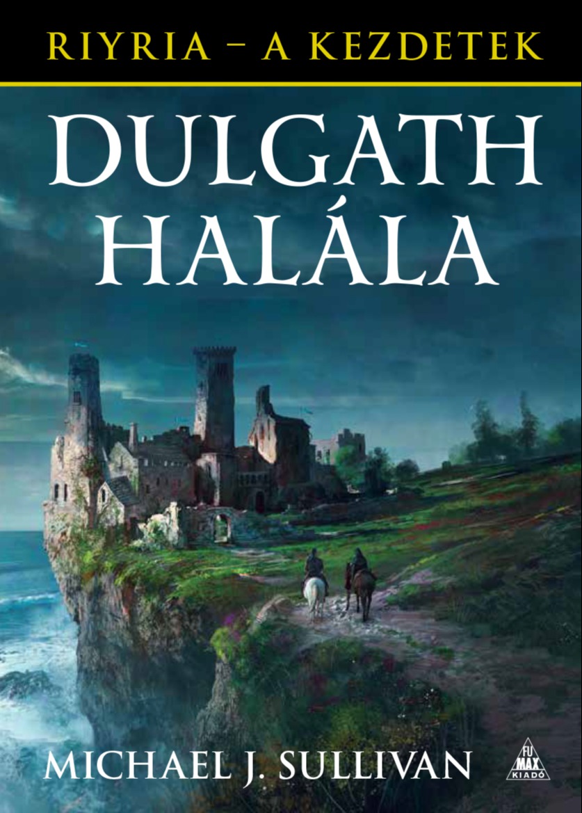 Michael J. Sullivan - Dulgath halála [eKönyv: epub, mobi]