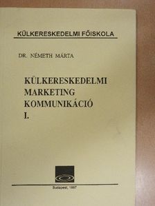 Dr. Németh Márta - Külkereskedelmi marketing kommunikáció I. [antikvár]