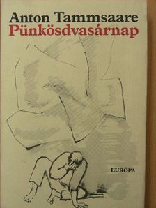 Anton Tammsaare - Pünkösdvasárnap [antikvár]