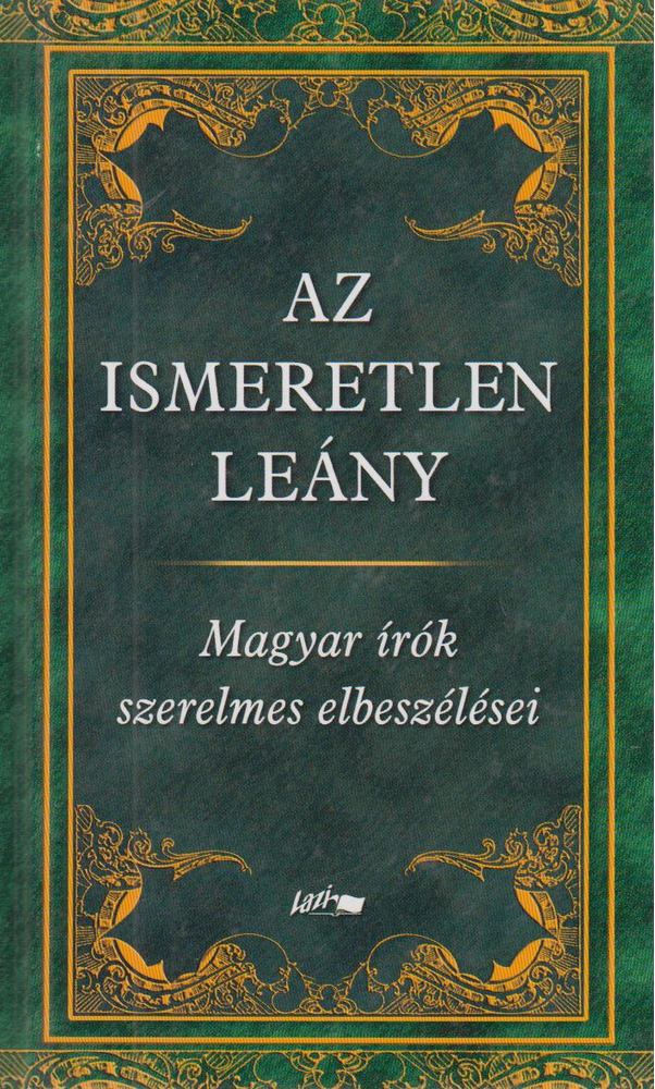 HUNYADI CSABA ZSOLT - Az ismeretlen leány [antikvár]