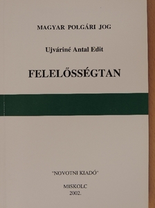 Ujváriné Dr. Antal Edit - Felelősségtan [antikvár]