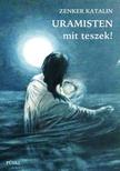 Zenker Katalin - Uramisten, mit teszek