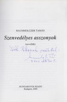 Baumholczer Tamás - Szenvedélyes asszonyok (dedikált) [antikvár]