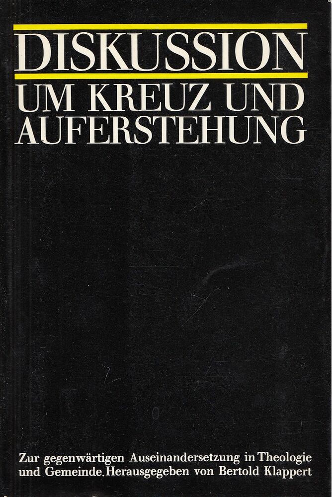 Klappert, Bertold - Diskussion um Kreuz und Auferstehung [antikvár]