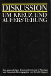 Klappert, Bertold - Diskussion um Kreuz und Auferstehung [antikvár]