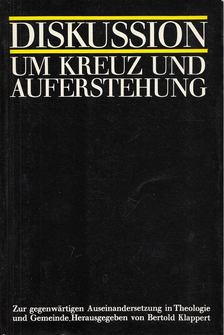Klappert, Bertold - Diskussion um Kreuz und Auferstehung [antikvár]