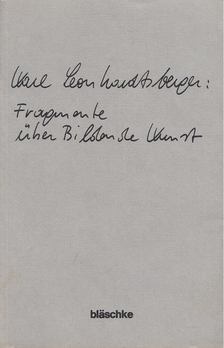 Leonhardtsberger, Karl - Fragmente über Bildende Kunst [antikvár]