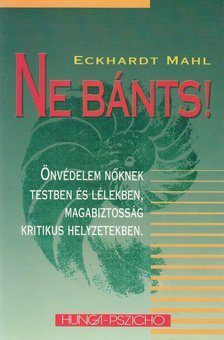 Mahl, Eckhardt - Ne bánts! [antikvár]